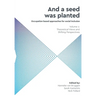 And a Seed was Planted ...' Occupation based approaches for social inclusion: Volume 1: Theoretical Views and Shifting Perspectives