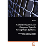 Considering Use and Design of Speech Recognition Systems