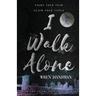 I Walk Alone