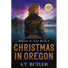 Christmas in Oregon: Historical Women's Fiction Saga Large Print