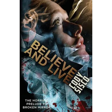 Believe and Live: The Horrific Prelude to Broken Mirror