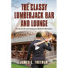 The Classy Lumberjack Bar and Lounge