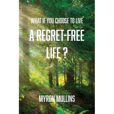 What if You Choose to Live a Regret-Free Life?