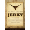The Great American Jerky Cookbook: A simple guide to making your own authentic beef jerky