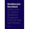 Residencies Revisited: Reflections on Library Residency Programs from the Past and Present