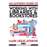 An Author's Guide to Working with Libraries and Bookstores