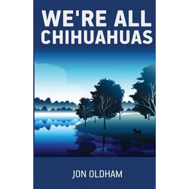 We're All Chihuahuas: A Shaky Dog on a Human Journey