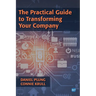 The Practical Guide to Transforming Your Company