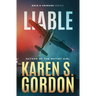 Liable: Book 6 - Gold and Courage Series, An Action Adventure Thriller