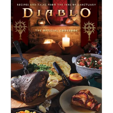 Diablo: The Official Cookbook: Recipes and Tales from the Inns of Sanctuary