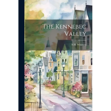 The Kennebec Valley