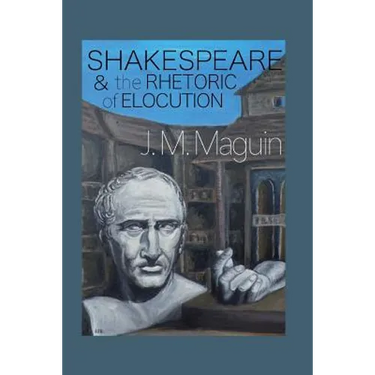 Shakespeare and the Rhetoric of Elocution: Thirteen Plays