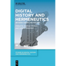 Digital History and Hermeneutics: Between Theory and Practice