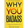 Self Esteem Workbook: WHY YOU ARE A BADASS - Discover the Secrets To Gaining Self-Confidence, Respect, and True Happiness In Life