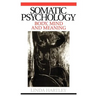 Somatic Psychology: Body, Mind and Meaning