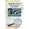 Adversity Doesn't Build Character, It Reveals It: The Mike Costanzo Story