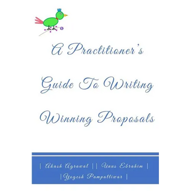 A Practitioners Guide To Writing Winning Proposals