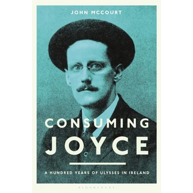 Consuming Joyce: 100 Years of Ulysses in Ireland