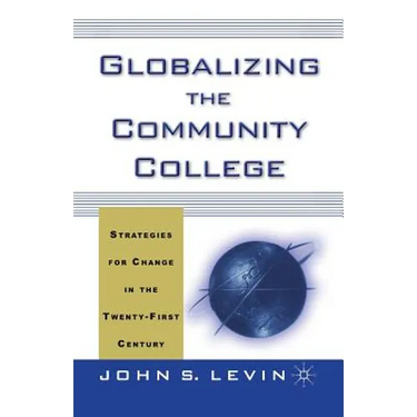 Globalizing the Community College: Strategies for Change in the Twenty-First Century