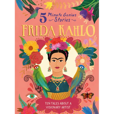 Frida Kahlo: 5-Minute Genius Stories