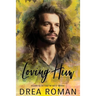Loving Him: Hearts Intertwined Book 1