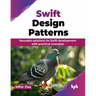 Swift Design Patterns: Reusable solutions for Swift development with practical examples (English Edition)