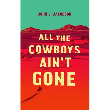 All the Cowboys Ain't Gone