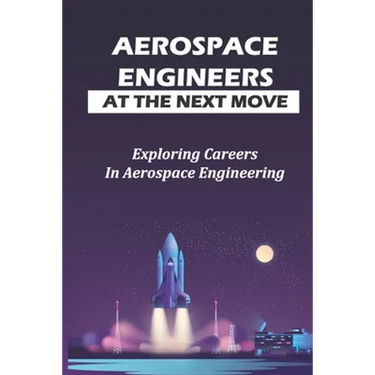 Aerospace Engineers At The Next Move: Exploring Careers In Aerospace Engineering: Gas Turbines For Power Generation