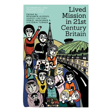 Lived Mission in 21st Century Britain: Ecumenical and Postcolonial Perspectives