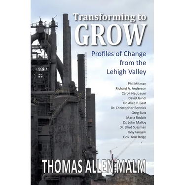 Transforming to Grow, Profiles of Change from the Lehigh Valley