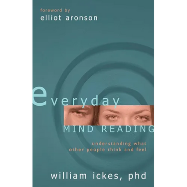 Everyday Mind Reading: Understanding What Other People Think and Feel