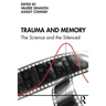 Trauma and Memory: The Science and the Silenced