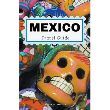 Mexico Travel Guide
