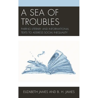 A Sea of Troubles: Pairing Literary and Informational Texts to Address Social Inequality