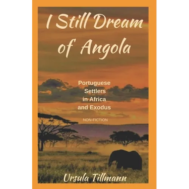 I Still Dream of Angola: Portuguese Settlers in Africa and Exodus