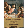 Mystical Theology: A Layman's Guide; vol. 2