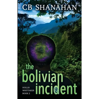 The Bolivian Incident: Hollis Whittaker Book 2