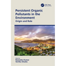 Persistent Organic Pollutants in the Environment: Origin and Role