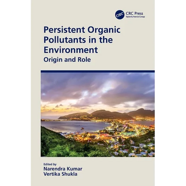 Persistent Organic Pollutants in the Environment: Origin and Role