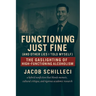 Functioning Just Fine (And Other Lies I Told Myself) The Gaslighting of High-functioning Alcoholism