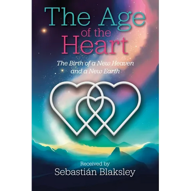The Age of the Heart: The Birth of a New Heaven and a New Earth