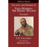 The Life and Diaries of Field-Marshal Sir Henry Wilson: Volume I