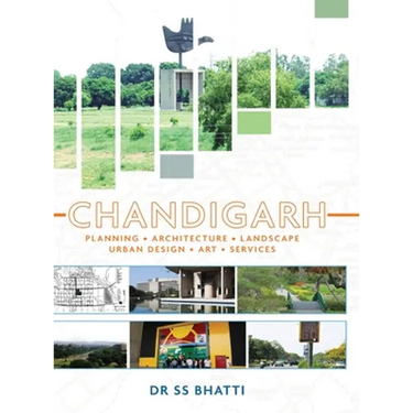 Chandigarh: Planning - Architecture - Landscape - Urban Design - Art - Services