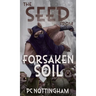 The Seed from Forsaken Soil