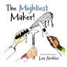 The Mightiest Maker