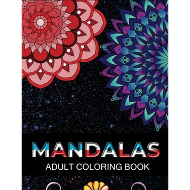 Mandalas adult coloring book: 100 Beautiful Mandalas Coloring Pages For Fun Relaxation, Fun, and Stress Relief