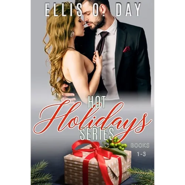 Hot Holidays Series (Books 1-3): A steamy, contemporary, romantic comedy