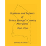 Orphans and Infants of Prince George's County, Maryland, 1696-1750