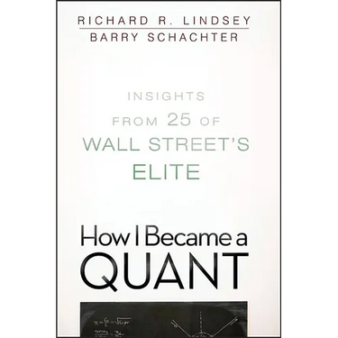 How I Became a Quant: Insights from 25 of Wall Street's Elite