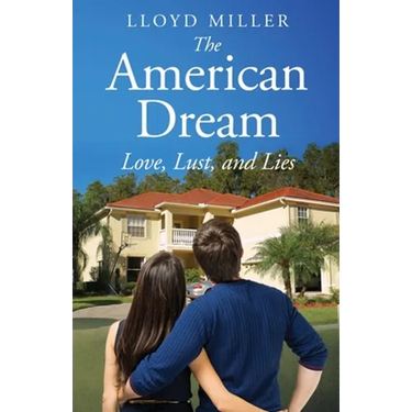 The American Dream: Love, Lust, and Lies